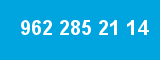 962 285 21 14 962 285 21 14